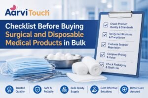 Checklist Before Buying Surgical and Disposable Medical Products in Bulk