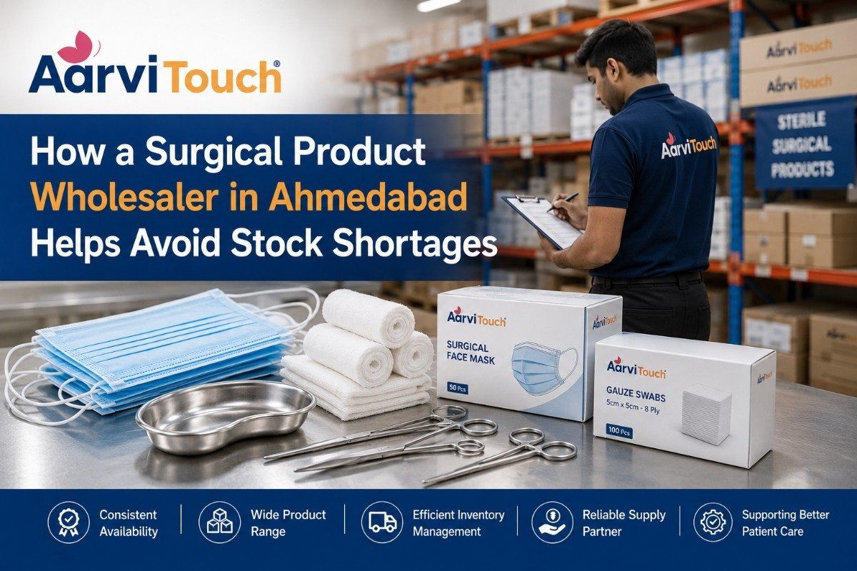 How a Surgical Product Wholesaler in Ahmedabad Helps Avoid Stock Shortages